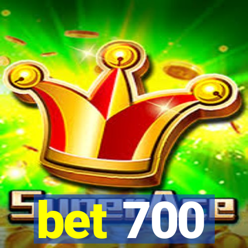 bet 700